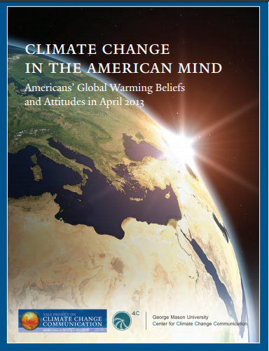 Climate Change in the American Mind: Americans’ Global Warming Beliefs and Attitudes in April 2013