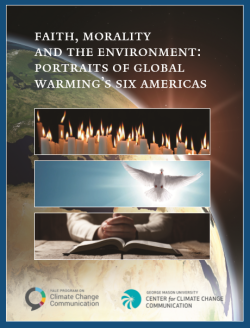 Faith, Morality and the Environment: Portraits of Global Warming’s Six Americas